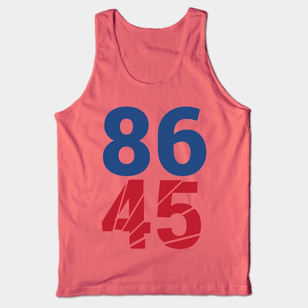 86 45 Anti Trump Impeachment T-Shirt / Politics Gift For Democrats, Liberals, Leftists, Feminists, Trump Haters And Bernie Sanders Fans Tank Top by TheCreekman